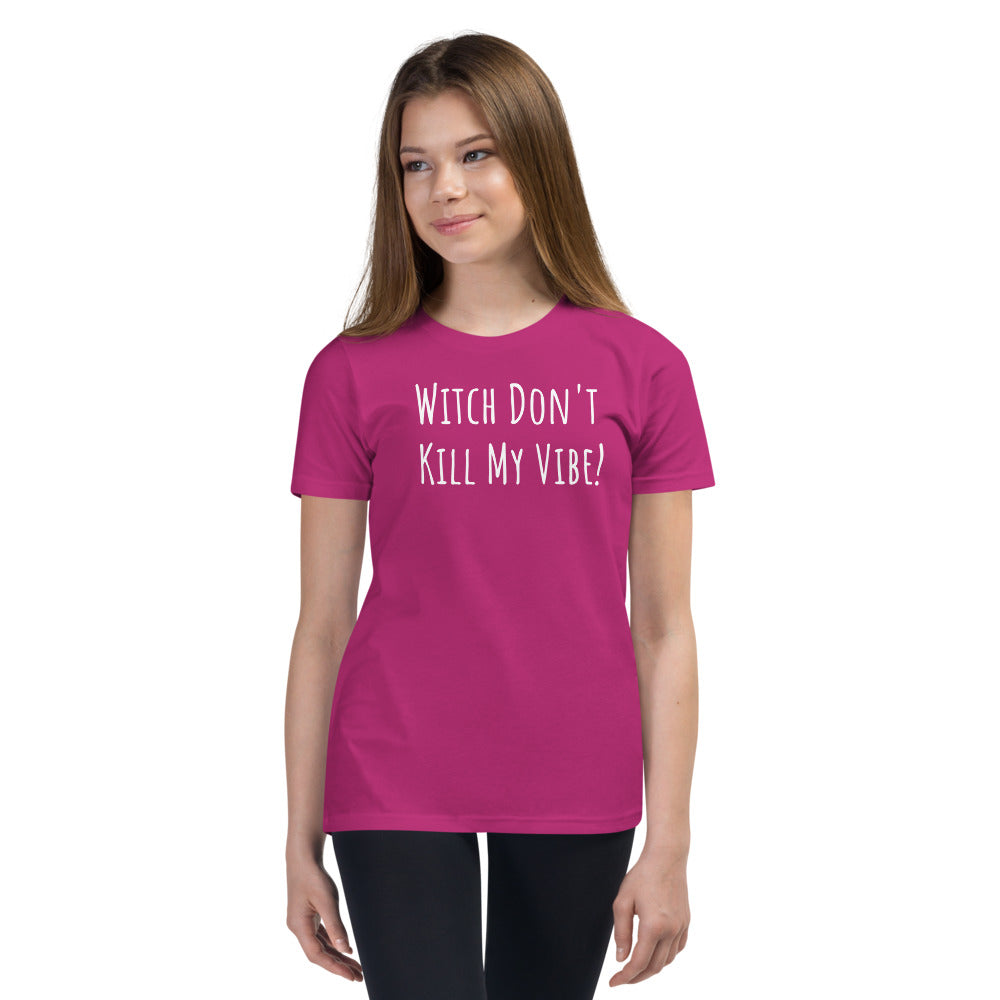 Witch Dont Kill My Vibe Youth Short Sleeve T-Shirt - Just Periodt