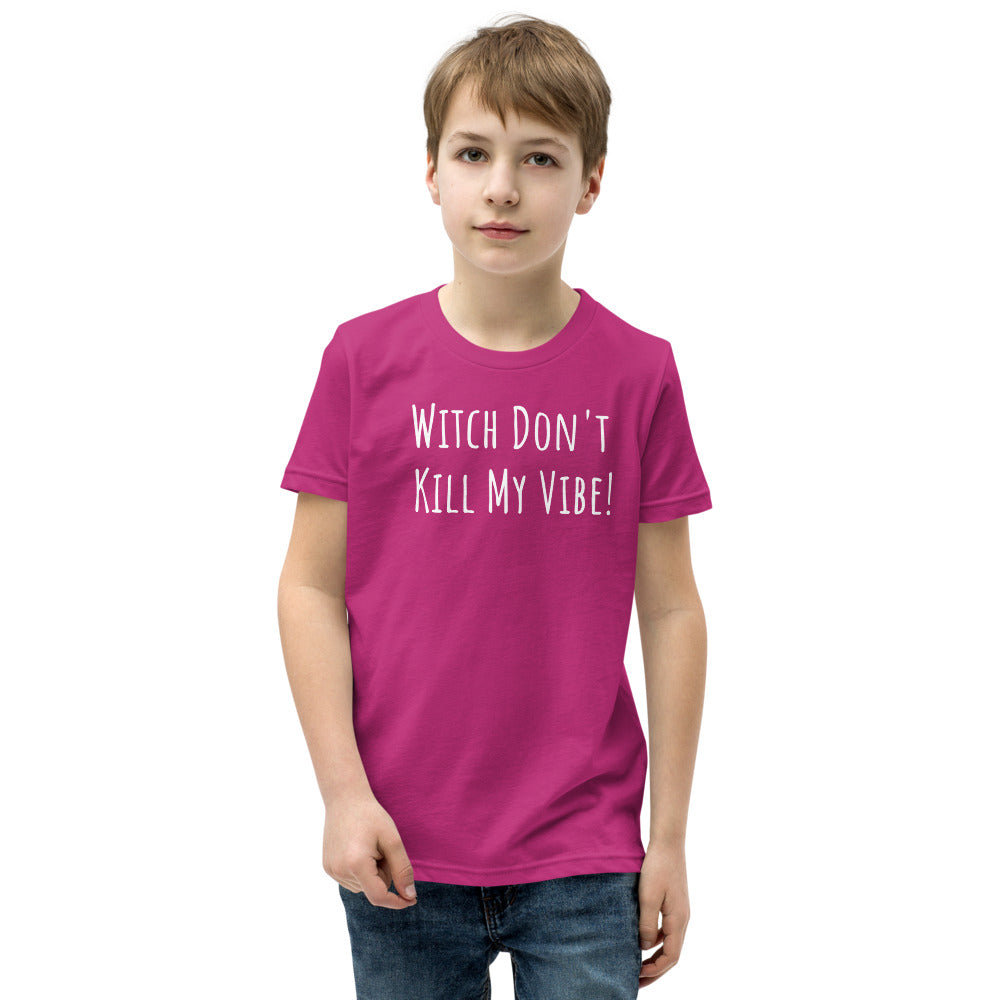 Witch Dont Kill My Vibe Youth Short Sleeve T-Shirt - Just Periodt