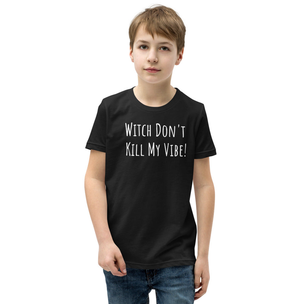 Witch Dont Kill My Vibe Youth Short Sleeve T-Shirt - Just Periodt