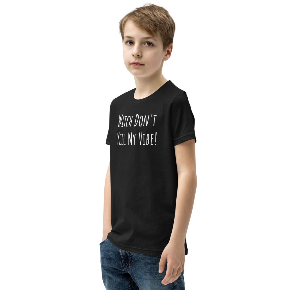 Witch Dont Kill My Vibe Youth Short Sleeve T-Shirt - Just Periodt