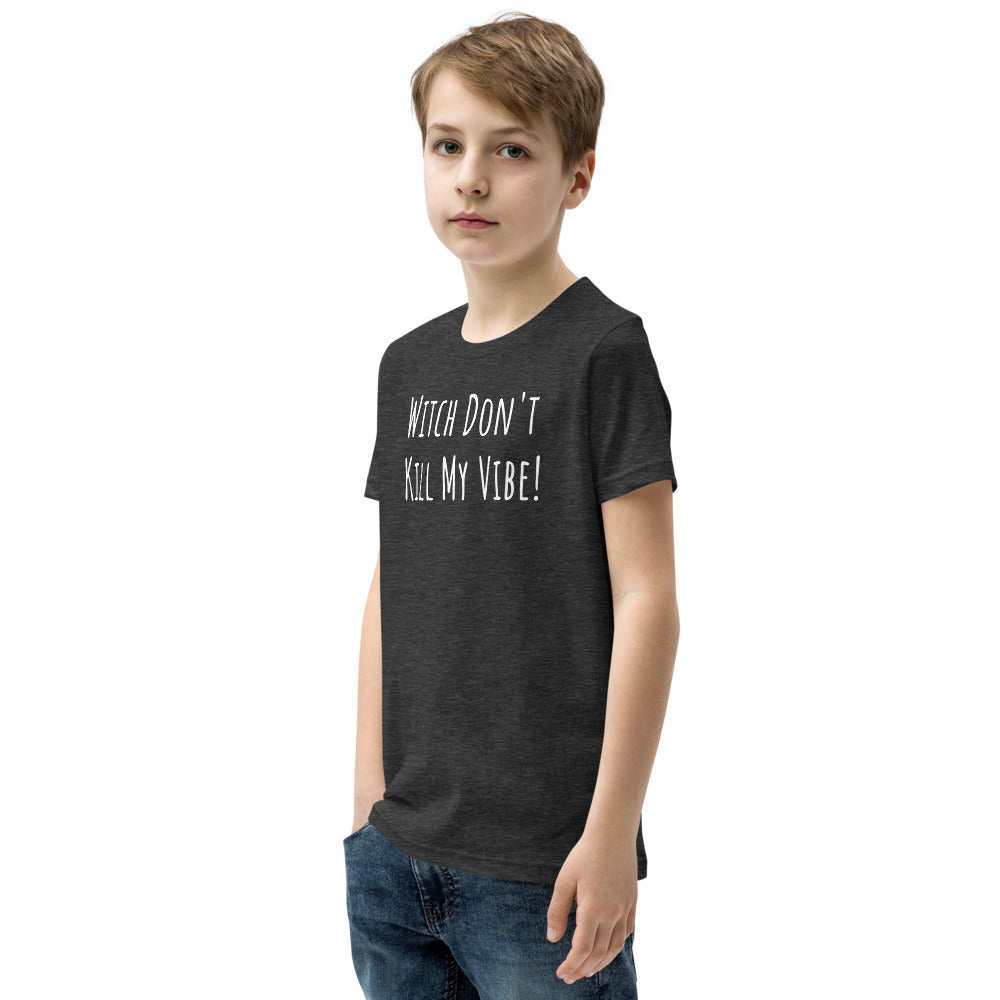 Witch Dont Kill My Vibe Youth Short Sleeve T-Shirt - Just Periodt