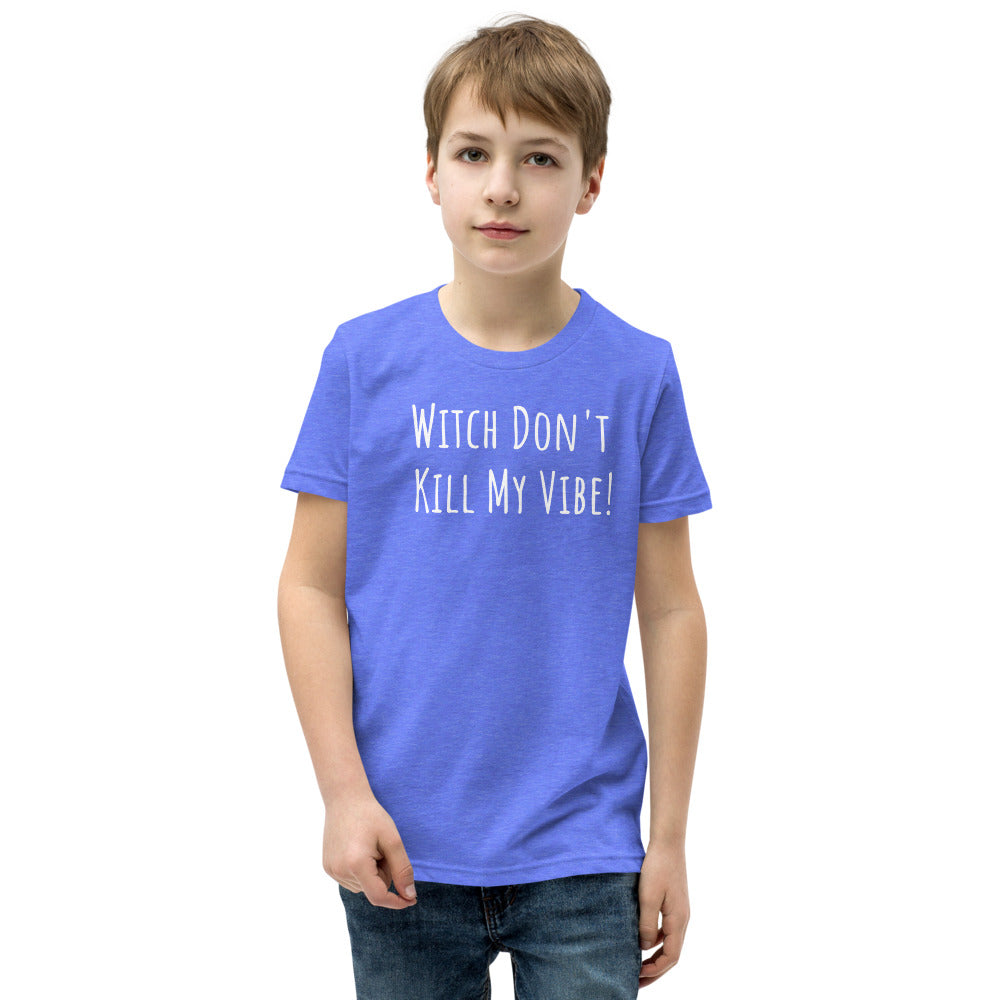 Witch Dont Kill My Vibe Youth Short Sleeve T-Shirt - Just Periodt