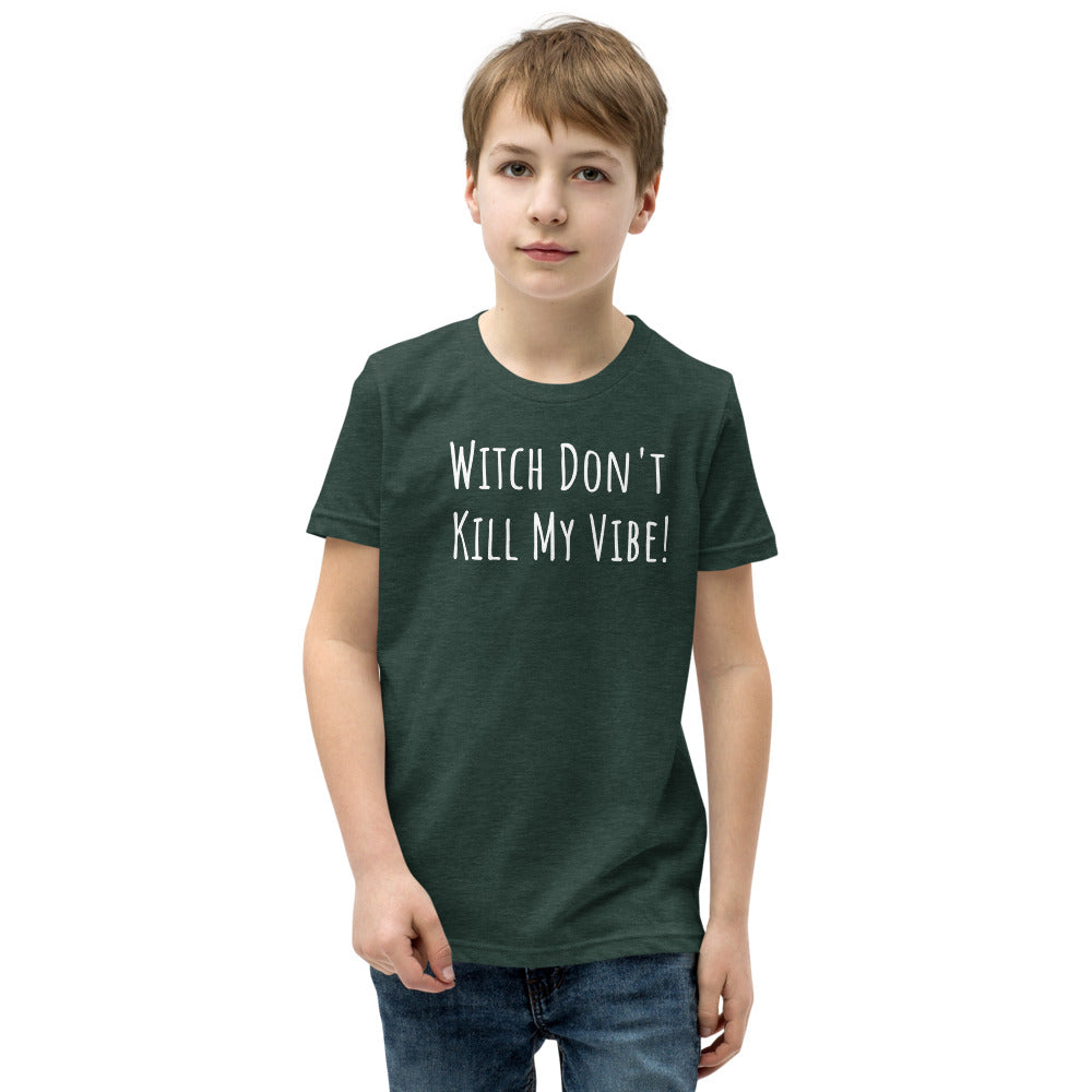 Witch Dont Kill My Vibe Youth Short Sleeve T-Shirt - Just Periodt