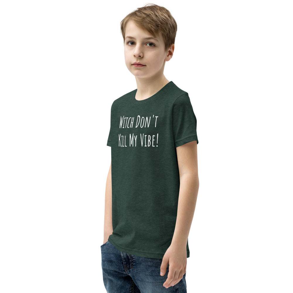 Witch Dont Kill My Vibe Youth Short Sleeve T-Shirt - Just Periodt