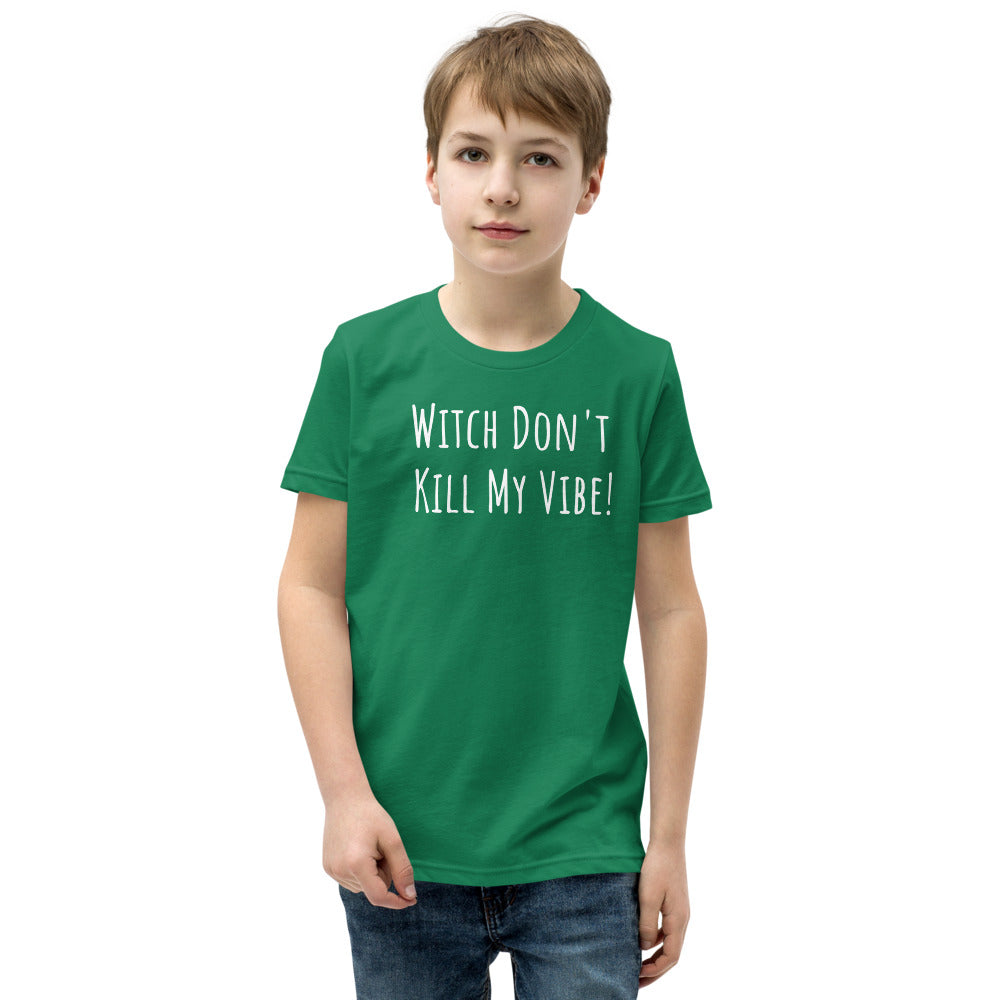 Witch Dont Kill My Vibe Youth Short Sleeve T-Shirt - Just Periodt