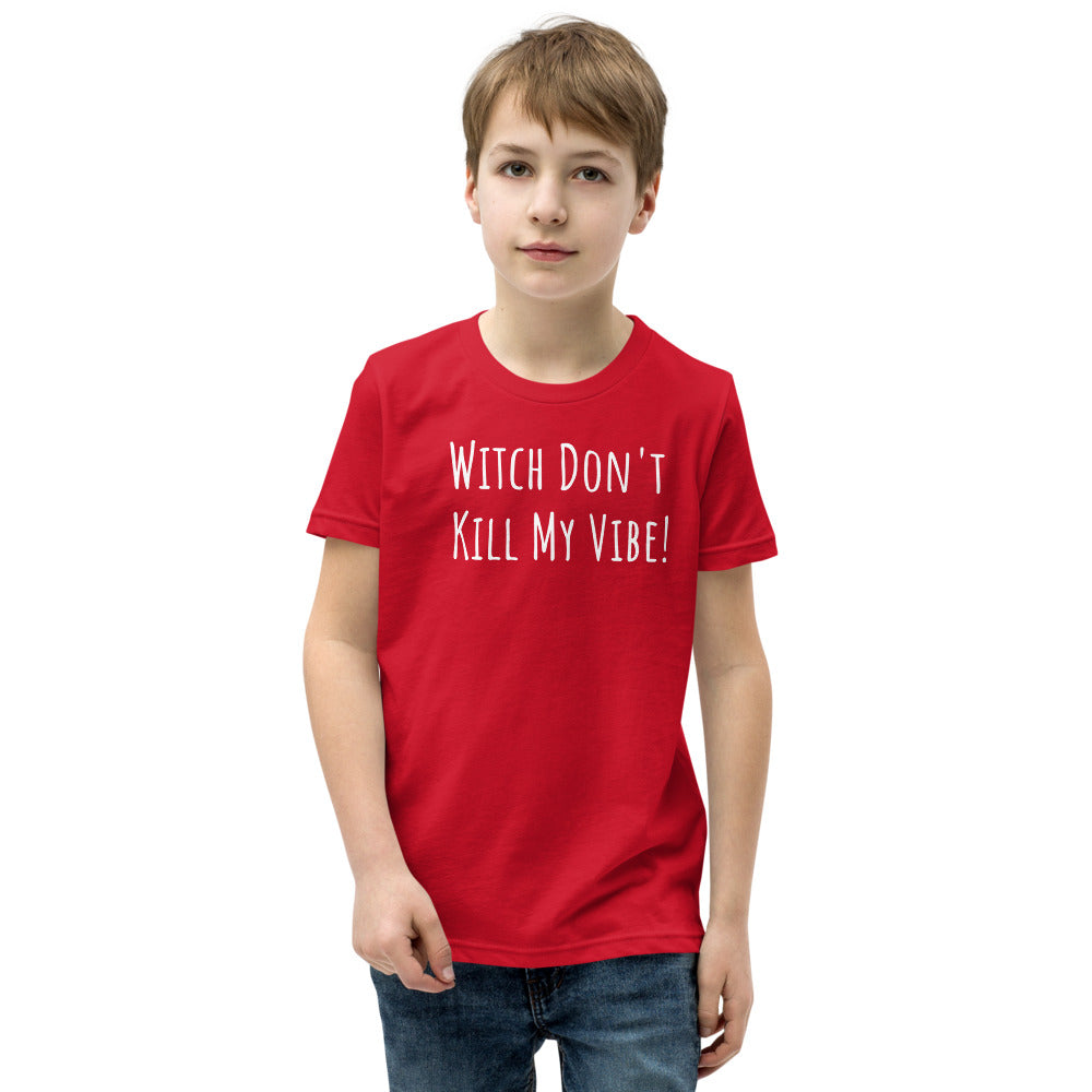 Witch Dont Kill My Vibe Youth Short Sleeve T-Shirt - Just Periodt